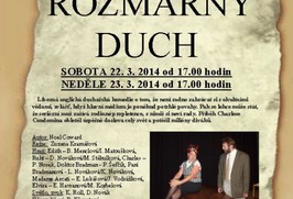 Divadelní hra ROZMARNÝ DUCH - NOS Nechanice 22.3. a 23.3.2014